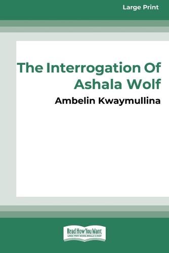 The Tribe 1: The Interrogation of Ashala Wolf [16pt Large Print Edition]