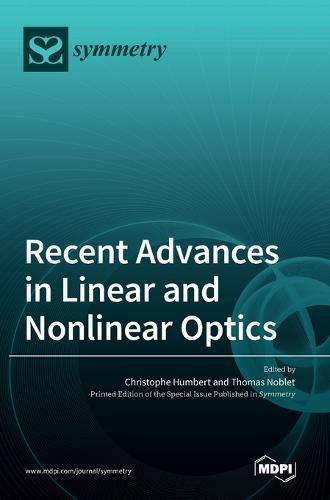 Recent Advances in Linear and Nonlinear Optics