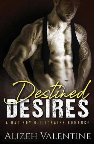 Destined Desires: A Bad Boy Billionaire Romance