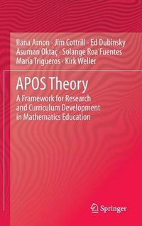 Cover image for APOS Theory: A Framework for Research and Curriculum Development in Mathematics Education