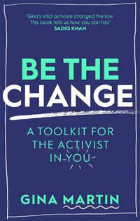 Cover image for Be The Change: A Toolkit for the Activist in You