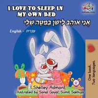 Cover image for I Love to Sleep in My Own Bed: English Hebrew Bilingual