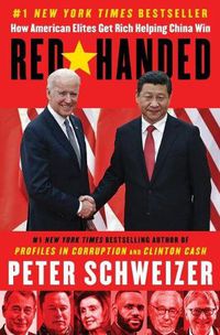 Cover image for Red-Handed: How American Elites Get Rich Helping China Win