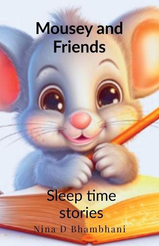 Cover image for Mousey and Friends - Sleep Time Stories