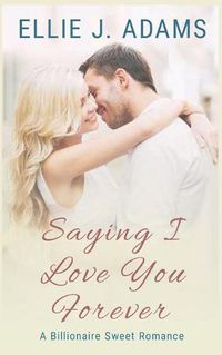Cover image for Saying I Love You Forever