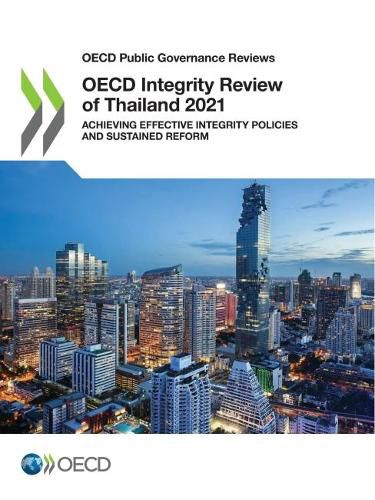 Cover image for OECD Public Governance Reviews OECD Integrity Review of Thailand 2021 Achieving Effective Integrity Policies and Sustained Reform