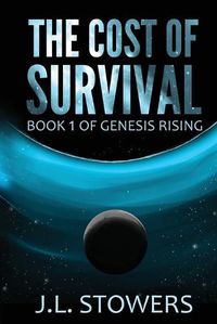 Cover image for The Cost of Survival: Book 1 of Genesis Rising