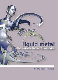 Cover image for Liquid Metal - The Science Fiction Film Reader