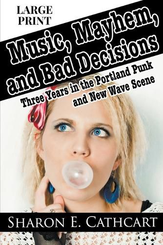 Cover image for Music, Mayhem, & Bad Decisions (Large Print Edition)