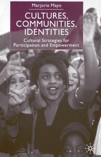 Cultures, Communities, Identities: Cultural Strategies for Participation and Empowerment