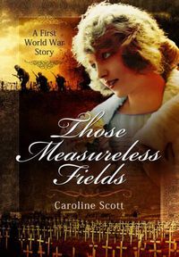 Cover image for Those Measureless Fields: A First World War Story