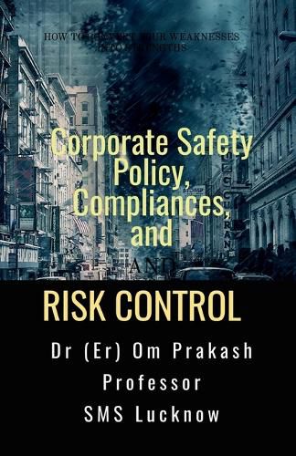 Cover image for Corporate Safety Policy, Compliances, and Risk Control