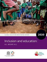 Cover image for Global Education Monitoring Report 2020: Inclusion and Education - All Means All