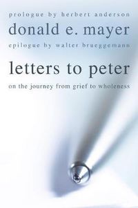Cover image for Letters to Peter: On the Journey from Grief to Wholeness
