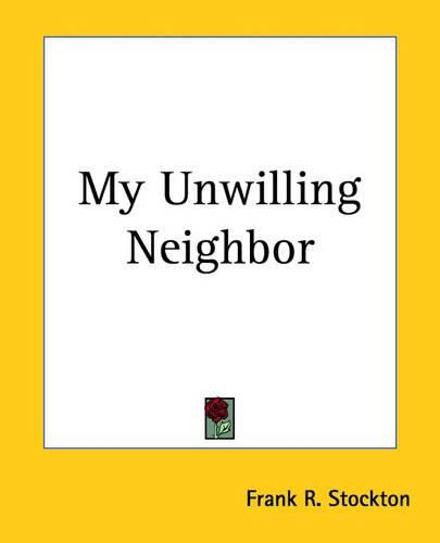 Cover image for My Unwilling Neighbor