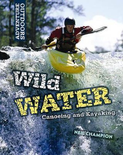 Cover image for Wild Water: Canoeing and Kayaking