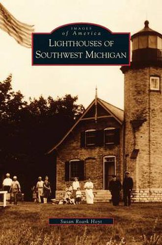 Cover image for Lighthouses of Southwest Michigan