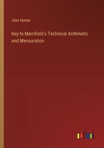 Cover image for Key to Merrifield's Technical Arithmetic and Mensuration