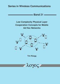 Cover image for Low Complexity Physical Layer Cooperation Concepts for Mobile Ad Hoc Networks