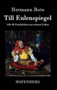 Cover image for Till Eulenspiegel: Alle 96 Geschichten aus seinem Leben