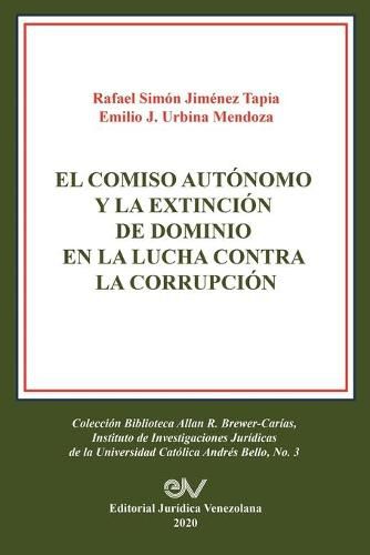 Cover image for El Comiso Autonomo Y La Extincion de Dominio En La Lucha Contra La Corrupcion