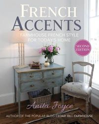 Cover image for French Accents (2nd Edition) PB Version: Farmhouse French Style for Today's Home