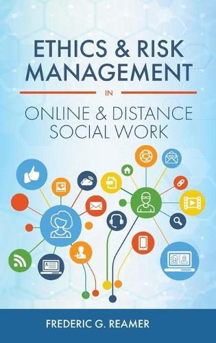 Ethics and Risk Management in Online and Distance Social Work