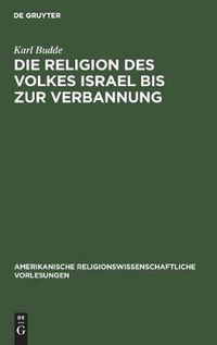 Cover image for Die Religion des Volkes Israel bis zur Verbannung