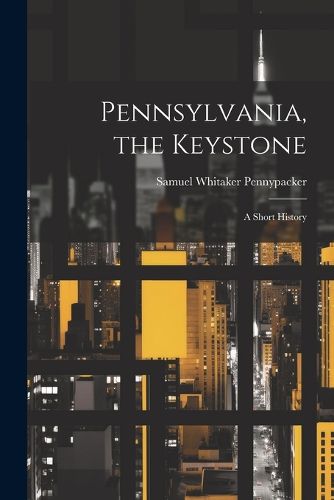 Cover image for Pennsylvania, the Keystone