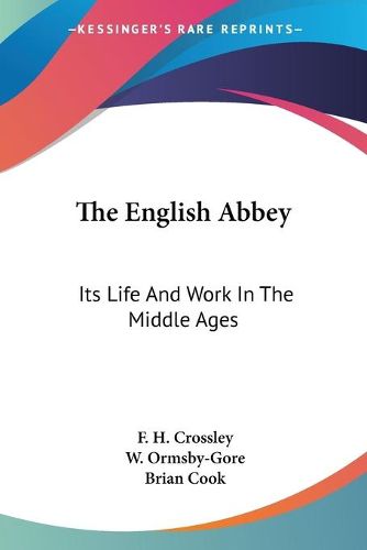 The English Abbey: Its Life and Work in the Middle Ages