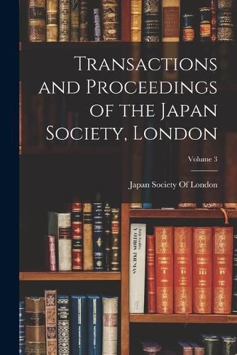 Cover image for Transactions and Proceedings of the Japan Society, London; Volume 3