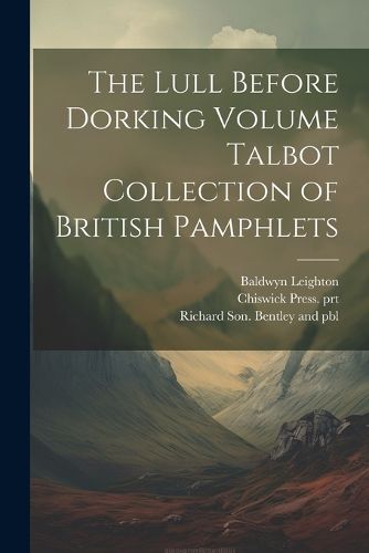 Cover image for The Lull Before Dorking Volume Talbot Collection of British Pamphlets