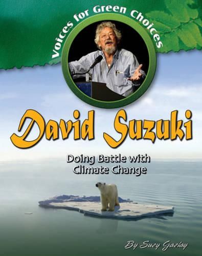 David Suzuki: Doing Battle with Climate Change