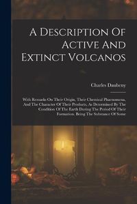 Cover image for A Description Of Active And Extinct Volcanos