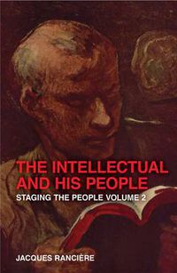Cover image for The Intellectual and His People: Staging the People Volume 2