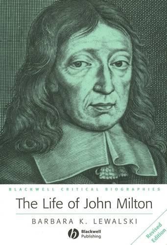 Cover image for The Life of John Milton: A Critical Biography