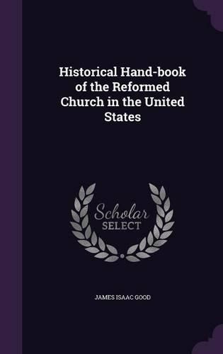 Cover image for Historical Hand-Book of the Reformed Church in the United States