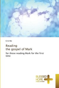 Cover image for Reading the gospel of Mark