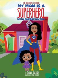 Cover image for My Mom Is A Superhero With Superpowers