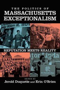 Cover image for The Politics of Massachusetts Exceptionalism: Reputation Meets Reality