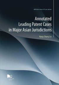 Cover image for Annotated Leading Patent Cases in Major Asian Jurisdictions