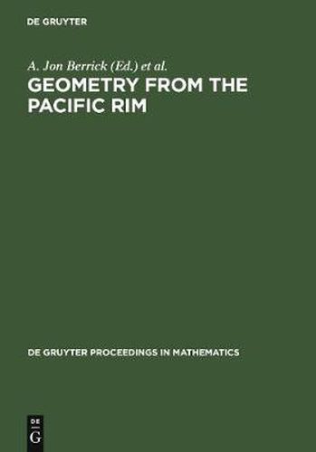 Cover image for Geometry from the Pacific Rim: Proceedings of the Pacific Rim Geometry Conference held at National University of Singapore, Republic of Singapore, December 12-17, 1994