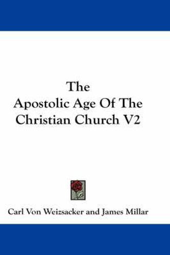 Cover image for The Apostolic Age of the Christian Church V2