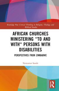 Cover image for African Churches Ministering 'to and with' Persons with Disabilities: Perspectives from Zimbabwe