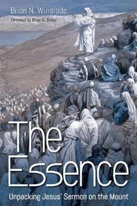 Cover image for The Essence: Unpacking Jesus' Sermon on the Mount