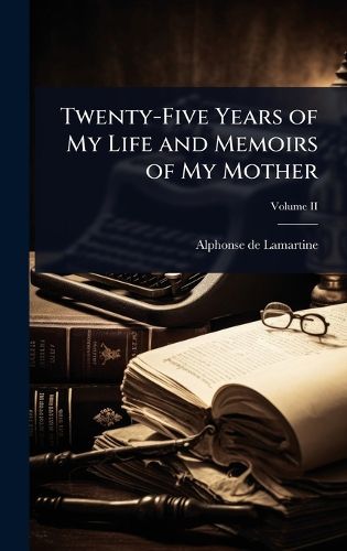 Cover image for Twenty-Five Years of My Life and Memoirs of My Mother