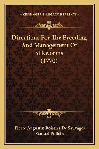 Directions for the Breeding and Management of Silkworms (1770)