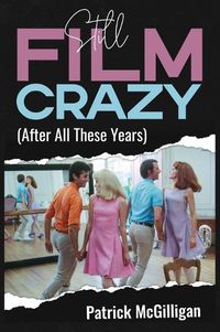 Cover image for Still Film Crazy (After All These Years)