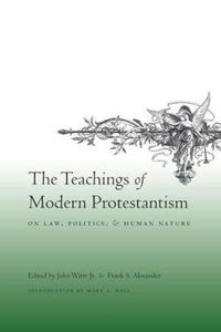 Cover image for The Teachings of Modern Protestantism on Law, Politics, and Human Nature