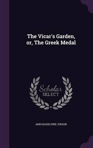 Cover image for The Vicar's Garden, Or, the Greek Medal